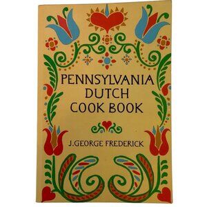 Pennsylvania Dutch Cook Book By J George Frederick 1971 Dover Paperback